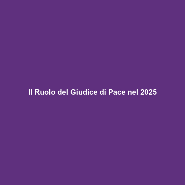 Il Ruolo del Giudice di Pace nel 2025