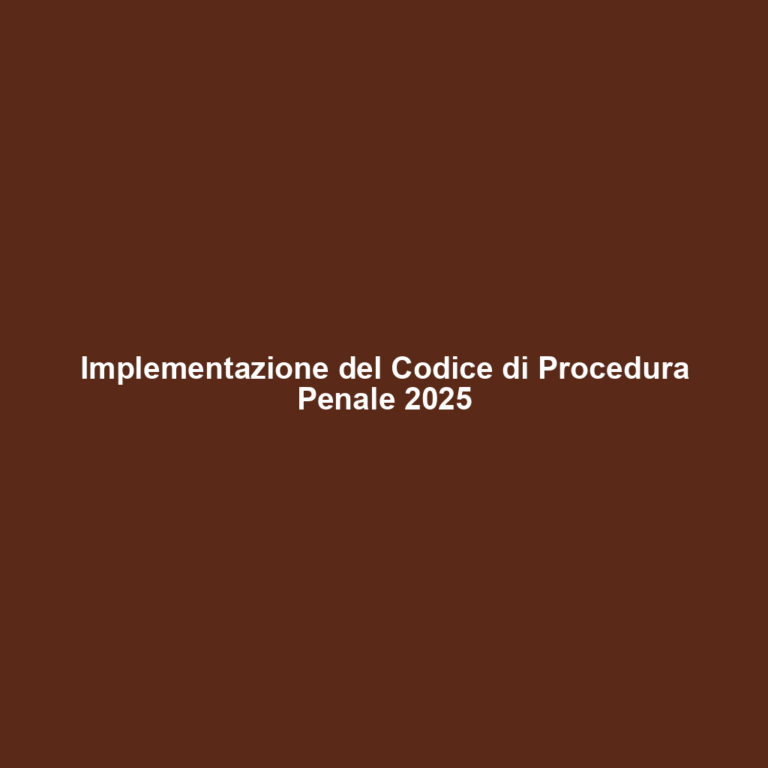 Implementazione del Codice di Procedura Penale 2025
