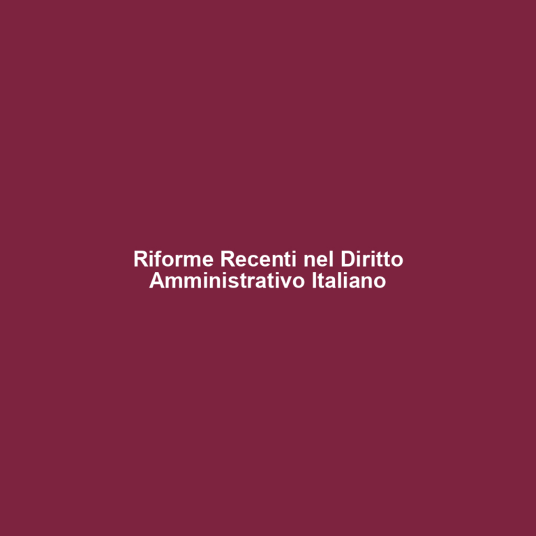 Riforme Recenti nel Diritto Amministrativo Italiano