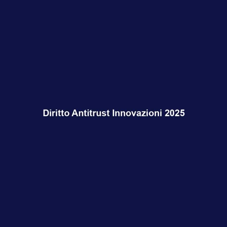 Diritto Antitrust Innovazioni 2025