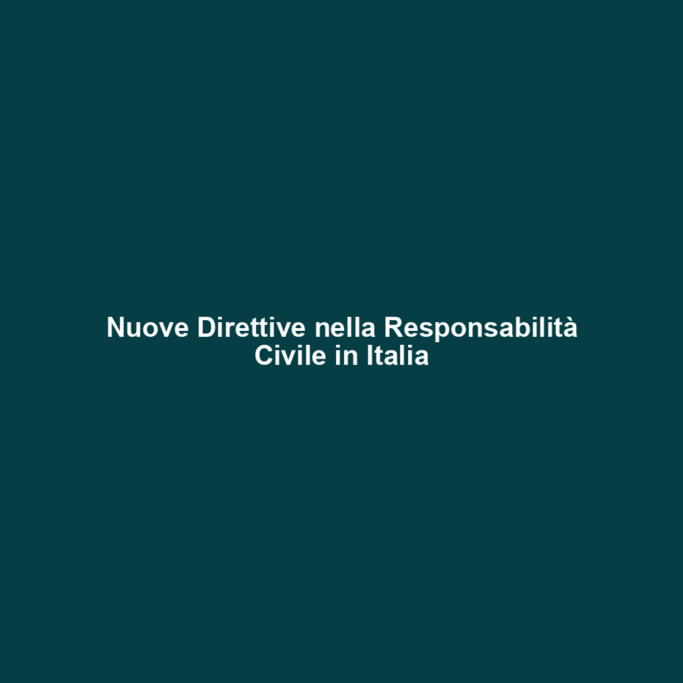Nuove Direttive nella Responsabilità Civile in Italia