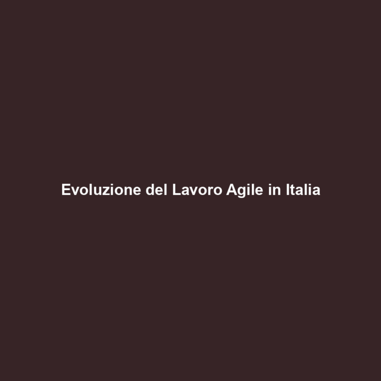 Evoluzione del Lavoro Agile in Italia