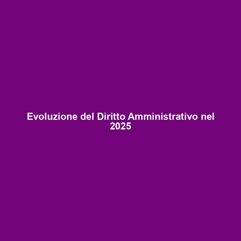 Evoluzione del Diritto Amministrativo nel 2025