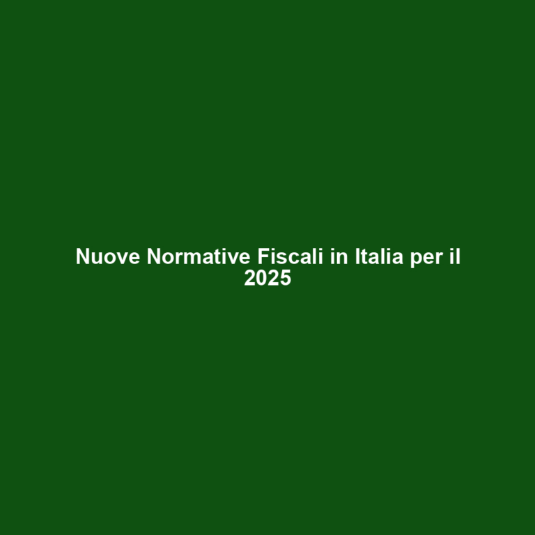 Nuove Normative Fiscali in Italia per il 2025