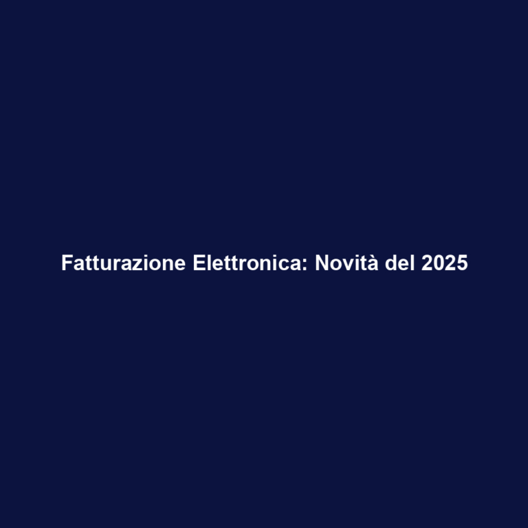 Fatturazione Elettronica: Novità del 2025