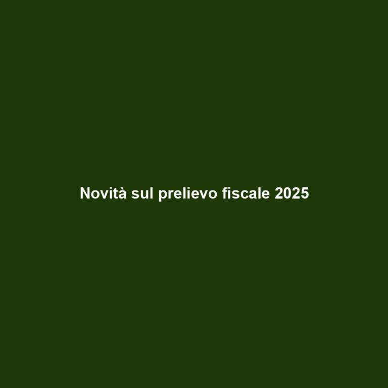 Novità sul prelievo fiscale 2025