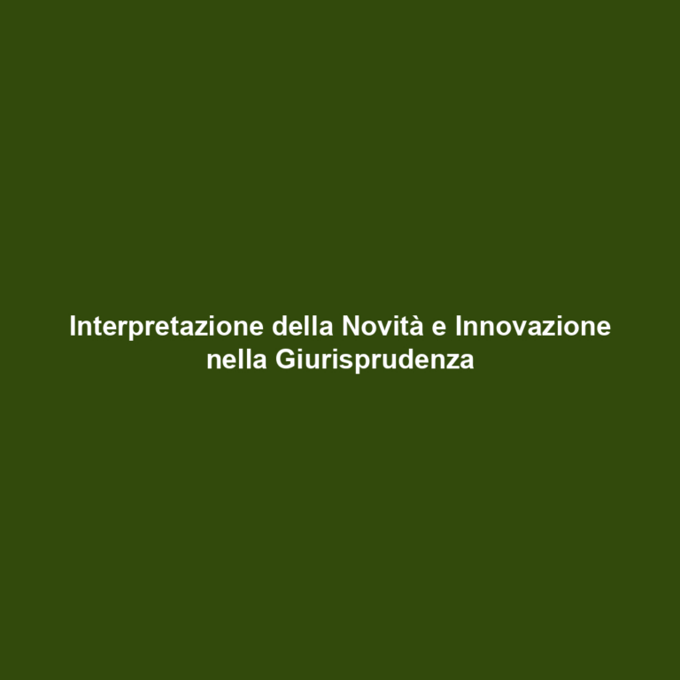 Interpretazione della Novità e Innovazione nella Giurisprudenza